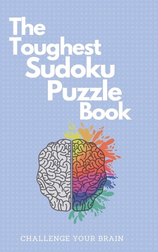 The Toughest Sudoku Puzzle Book Very Hard to Extreme Puzzles-16x16 Puzzles with Solutions to Sharpen Your Brain-16 X 16 Sudoku Puzzle Book For Adults-Activity Book for Adults-Hard Puzzle Book For Adults