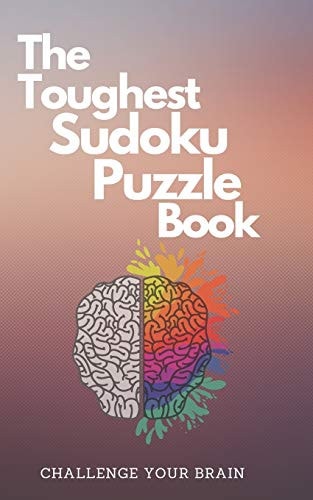 The Toughest Sudoku Puzzle Book Very Hard to Extreme Puzzles-16x16 Puzzles with Solutions to Sharpen Your Brain-16 X 16 Sudoku Puzzle Book For Adults-Activity Book for Adults-Hard Puzzle Book For Adults