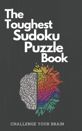 The Toughest Sudoku Puzzle Book Very Hard to Extreme Puzzles-16x16 Puzzles with Solutions to Sharpen Your Brain-16 X 16 Sudoku Puzzle Book For Adults-Activity Book for Adults-Hard Puzzle Book For Adults