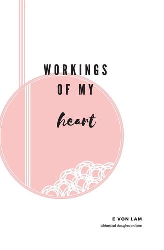 Workings of My Heart Whimsical Thoughts on Love