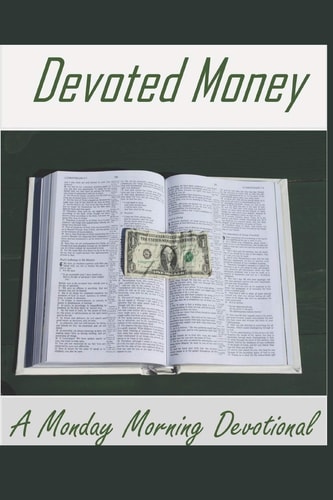 Devoted Money - A Monday Morning Devotional