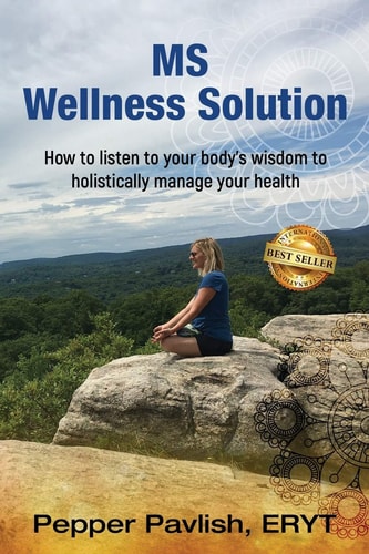 MS Wellness Solution How to Listen to Your Body's Wisdom to Holistically Manage Your Health