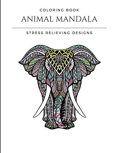 Coloring Book Animal Mandala Stress Relieving Designs - High Quality - 8,5 in X 11 in (21,6 X 27,9 Cm)