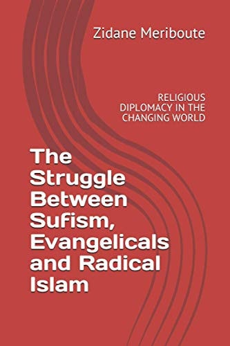 The Struggle Between Sufism, Evangelicals and Radical Islam Religious Diplomacy in the Changing World