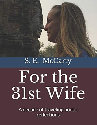 For the 31st Wife A Decade of Traveling Poetic Reflections