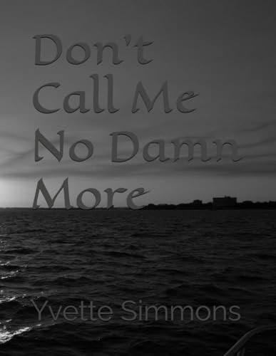 Don't Call Me No Damn More