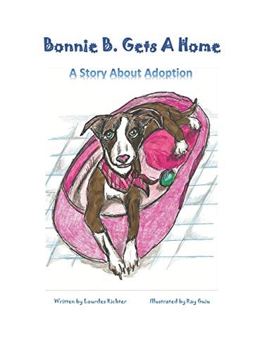 Bonnie B. Gets A Home A Story About Adoption