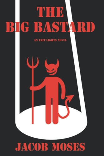 The Big Bastard An Exit Lights Novel