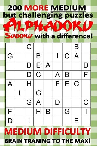 200 More Medium But Challenging Puzzles Alphadoku - Sudoku with a Difference! Medium Difficulty, Brain Training Puzzles to the Max in a Handy, Pocket Sized Format