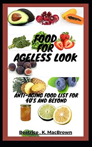 Food For Ageless Look Anti-aging Food List for 40's and Beyond