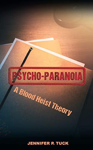 Psycho-Paranoia A Blood Heist Theory