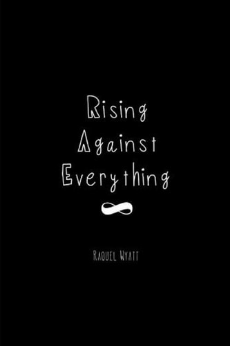 Rising Against Everything A Path Home to Yourself
