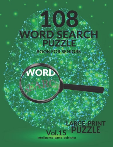 108 Word Search Puzzle Book For Seniors Vol.15 108 Large-Print Puzzles Exercise and Challenge Your Brain, Brain Games for Adults & Seniors