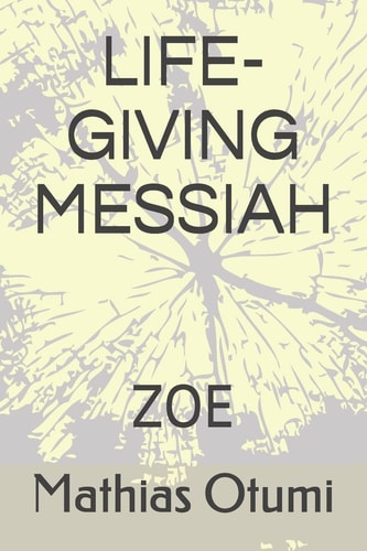 Life-Giving Messiah Zoe