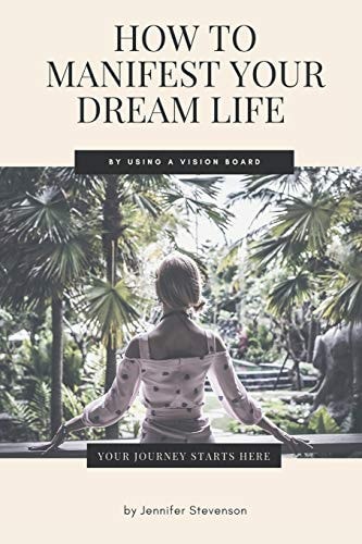How To Manifest Your Dream Life By Using A Vision Board