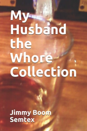 My Husband the Whore Collection