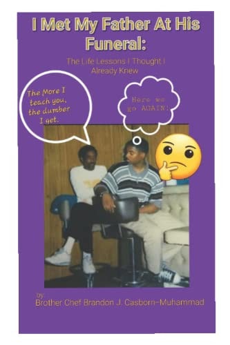 I Met My Father At His Funeral Life Lessons I Thought I Already Knew
