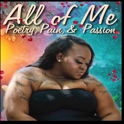 All of Me Poetry, Passion, & Pain