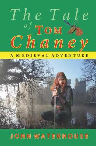 The Tale of Tom Chaney A Medieval Adventure