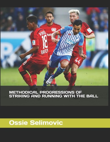 Methodical Progressions of Striking and Running with the Ball No