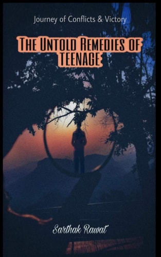 The Untold Remedies Of Teenage Journey Of Conflicts and Victory