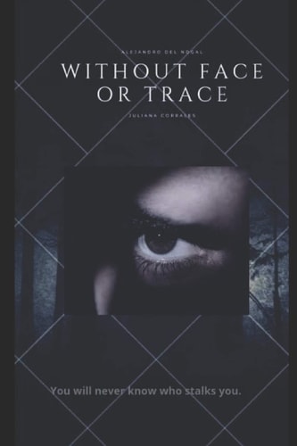 Without Face Or Trace You Will Never Know who Stalks You