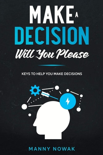 Make A Decision Will You Please