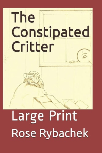 The Constipated Critter Large Print