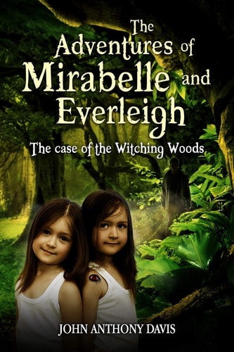 The Adventures of Mirabelle and Everleigh The Case of the Witching Woods