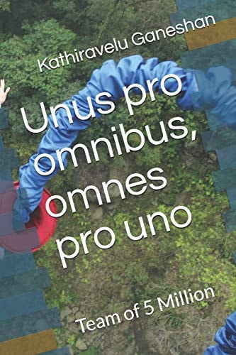 Unus Pro Omnibus, Omnes Pro Uno Team of 5 Million