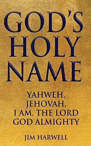God's Holy Name Yahweh, Jehovah, I AM, the Lord God Almighty