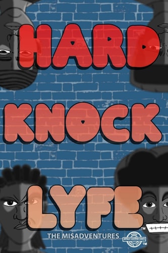 Hard Knock Lyfe THE MISADVENTURES: Delinquent Minors Program