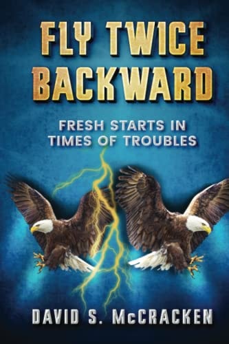 Fly Twice Backward Fresh Starts in Times of Troubles