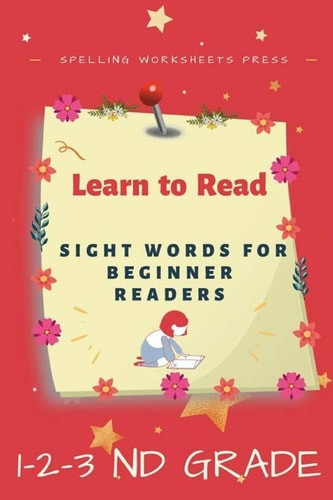 Learn to Read Learn to Read Sight Words for Beginner Readers, List of Sight Words for 1st, 2nd and 3nd Grade