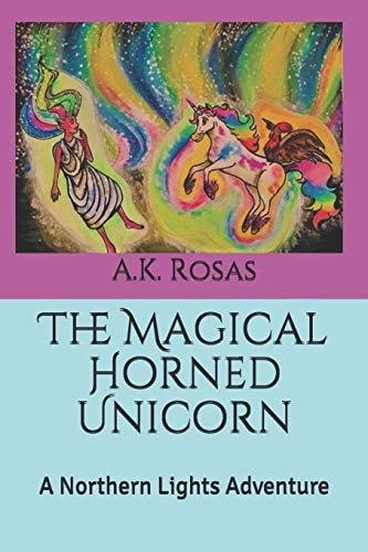 The Magical Horned Unicorn A Northern Lights Adventure
