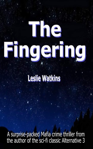 The Fingering A Surprise-Packed Mafia Crime Thriller from the Author of the Sci-fi Classic Alternative 3