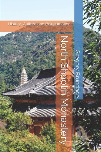 North Shaolin Monastery History, Culture and Reincarnation