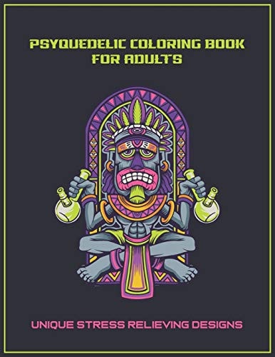 Psychedelic Coloring Book for Adults Unique Stress Relieving Designs