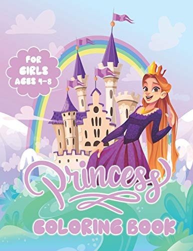 Princess Coloring Book For Girls Ages 4-8 With Pretty Princess Coloring Pages To Color For Kids That Love Princess Characters