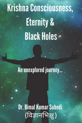 Krishna Consciousness, Eternity and Black Hole An Unexplored Journey