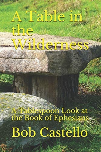 A Table in the Wilderness A Tablespoon Look at the Book of Ephesians