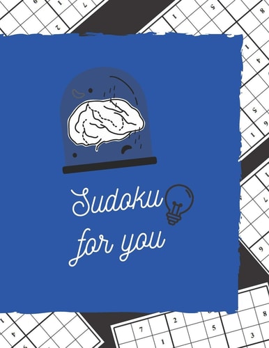 Sudoku for You Easy to Medium to Hard Puzzle Book for Everyone with Solutions.
