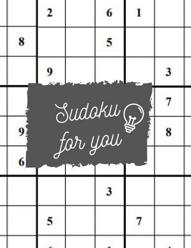 Sudoku for You Easy to Medium to Hard Puzzle Book for Everyone with Solutions.