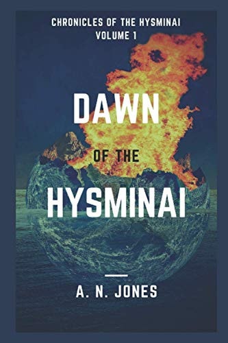 Dawn of the Hysminai Chronicles of the Hysminai: Volume 1