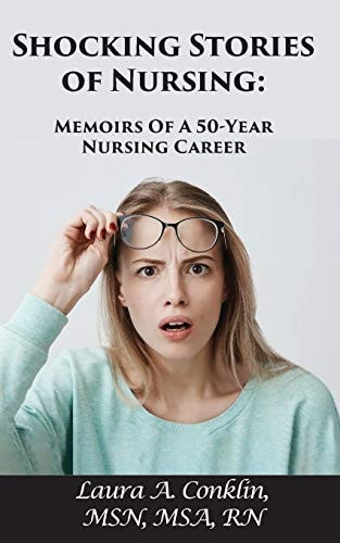 Shocking Stories of Nursing Memoirs of a 50-Year Nursing Career