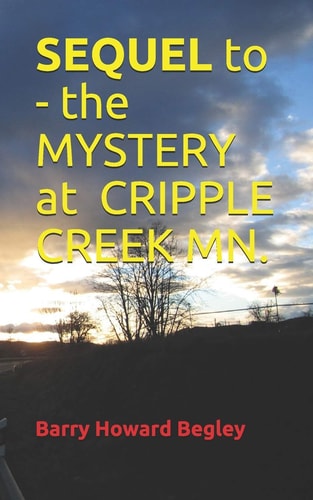 SEQUEL To- the Mystery at Cripple Creek MN.