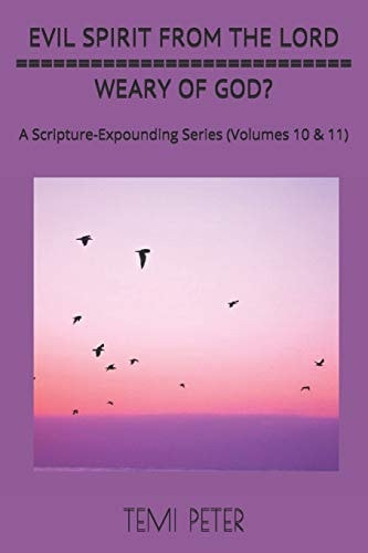 Evil Spirit from the Lord... Weary of God?