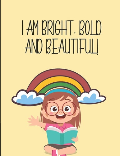 I Am Bright, Bold and Beautiful Positive Affirmations Coloring Book for Girls- Stress Relief Designs and Patterns to Color for Relaxation