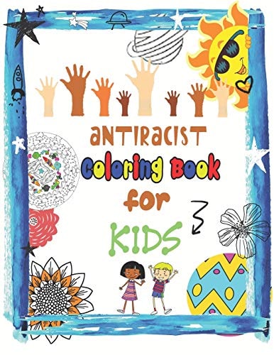 Antiracist Coloring Book for Kids Diversity Around The World - Antiracist Baby Book
