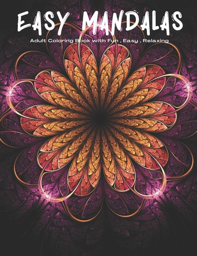 Easy Mandalas Adults Coloring Book for Beginners, Seniors, Women, Men